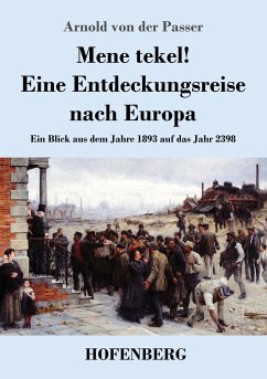 Mene tekel! Eine Entdeckungsreise nach Europa - Passer, Arnold von der