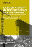 Labour History in the Semi-periphery (eBook, ePUB)