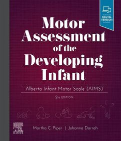 Motor Assessment of the Developing Infant - Piper, Martha, PT, PhD (President, University of British Columbia, V; Darrah, Johanna