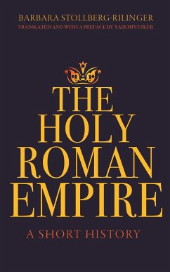 The Holy Roman Empire - Stollberg-Rilinger, Barbara