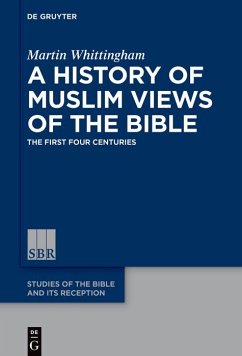 A History of Muslim Views of the Bible (eBook, ePUB) - Whittingham, Martin