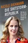 Die Shitstorm-Republik (eBook, ePUB)