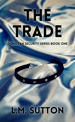 The Trade (Donovan Security, #1) (eBook, ePUB) Cover The Trade (Donovan Security, #1) (eBook, ePUB)