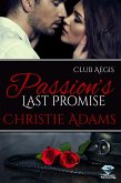 Passion's Last Promise (Club Aegis, #4) (eBook, ePUB)