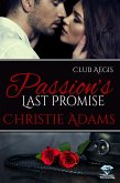 Passion's Last Promise (Club Aegis, #4) (eBook, ePUB) Passion's Last Promise (Club Aegis, #4) (eBook, ePUB)