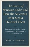 The Sirens of Wartime Radio and How the American Print Media Presented Them (eBook, ePUB)