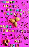 Humor-Tragik-Romantik-Fantastik-Kurzgeschichten (eBook, ePUB)