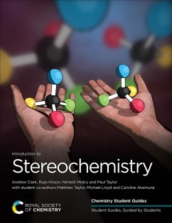 Introduction to Stereochemistry (eBook, ePUB) - Clark, Andrew; Kitson, Russ; Mistry, Nimesh; Taylor, Paul; Taylor, Matthew; Lloyd, Michael; Akamune, Caroline
