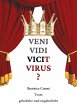 VENI VIDI VICIT VIRUS ? - Bild 1