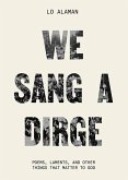 We Sang a Dirge (eBook, ePUB)