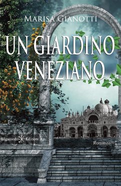 Un giardino veneziano (eBook, ePUB) - Gianotti, Marisa