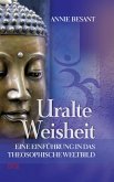 Uralte Weisheit - Eine Einführung in das Theosophische Weltbild (eBook, ePUB)