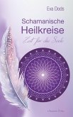 Schamanische Heilkreise - Zeit für die Seele (eBook, ePUB)