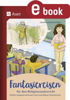 Fantasiereisen für den Religionsunterricht 1-4 (eBook, PDF) - Sonnenschein, Carolina