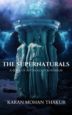 The Supernaturals:A Book of Mythology & Horror (eBook, ePUB) - Thakur, Karan Mohan