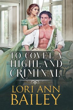 To Covet a Highland Criminal (Wicked Highland Misfits, #2) (eBook, ePUB) Cover To Covet a Highland Criminal (Wicked Highland Misfits, #2) (eBook, ePUB)