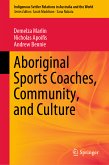Aboriginal Sports Coaches, Community, and Culture (eBook, PDF)