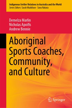 Aboriginal Sports Coaches, Community, and Culture (eBook, PDF) - Marlin, Demelza; Apoifis, Nicholas; Bennie, Andrew