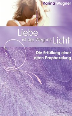 Cover Liebe ist der Weg ins Licht (eBook, ePUB)