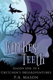 Witches Teeth (Gretchen's (Mis)Adventures Season One, #4) (eBook, ePUB)