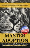 Master Adoption: Claim Your Authentic Power (eBook, ePUB) Master Adoption: Claim Your Authentic Power (eBook, ePUB)