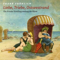 Liebe, Triebe, Ostseestrand (MP3-Download) - Tennemann, Leif; Fallada, Hans; Ringelnatz, Joachim; Strahl, Rudi