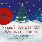 Sterne, Schnee und Weihnachtsduft - Meine schönsten Weihnachtsgeschichten (Ungekürzte Lesung) (MP3-Download)