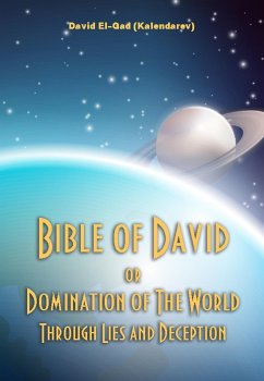 Bible of David or Domination of the World Through Lies and Deception (eBook, ePUB) - El-Gad (Kalendarev), David