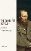 Fyodor Dostoyevsky: The Complete Novels (eBook, ePUB)