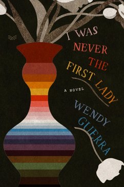 I Was Never the First Lady (eBook, ePUB) - Guerra, Wendy