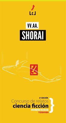 Shorai (eBook, ePUB) - Baena Baena, José; Cano, Esteban Humberto; Ferrari, Kike; Jiménez Fernández, Beatriz; Pérez Urrea, Cinta María; Rodríguez León, Ana; Salcedo, Diego; Sepúlveda, Alberto; Sibid, Carlos; Mujica, Paloma