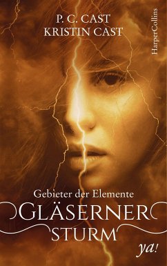 Gläserner Sturm / Gebieter der Elemente Bd.1 (Mängelexemplar) - Cast, P.C;Cast, Kristin