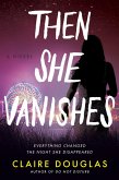 Then She Vanishes (eBook, ePUB)