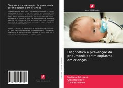 Diagnóstico e prevenção da pneumonia por micoplasma em crianças - Kokoreva, Svetlana;Razuvaev, Oleg;Razuvaeva, Yulia