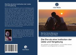 Die Ehe als eine Institution der Liebe und Vergebung - Mansaray, Martha Fanta;Mani, Eric Komba Foyoh