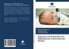 Diagnose und Prävention von Mykoplasmen-Pneumonie bei Kindern - Kokoreva, Svetlana;Razuvaev, Oleg;Razuvaeva, Yulia