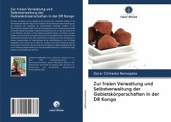 Zur freien Verwaltung und Selbstverwaltung der Gebietskörperschaften in der DR Kongo - Chihasha Namegabe, Oscar