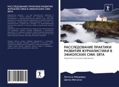 RASSLEDOVANIE PRAKTIKI RAZVITIYa ZhURNALISTIKI V JeFIOPSKIH SMI: SRTA - Abadefar, Legesse;Megallo, Shello