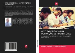 OITO EXPERIÊNCIAS NA FORMAÇÃO DE PROFESSORES - SÁNCHEZ IBARRA, MAURO SERVANDO