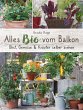 Alles Bio vom Balkon. Obst, Gemüse und... - Bild 1