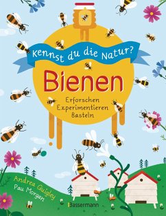 Kennst du die Natur? - Bienen. Das Aktiv- und Wissensbuch für Kinder ab 7 Jahren - Quigley, Andrea