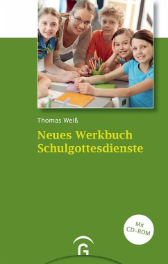 Neues Werkbuch Schulgottesdienste - Weiß, Thomas