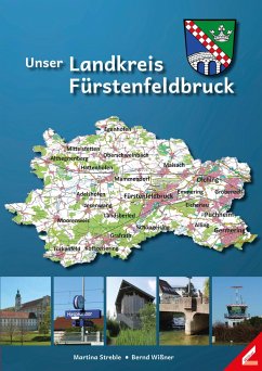 Unser Landkreis Fürstenfeldbruck - Wißner, Bernd; Streble, Martina