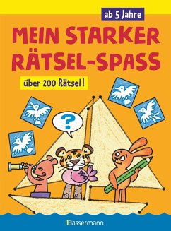 Mein starker Rätsel-Spaß. Über 200 Rätsel für Kinder ab 5 Jahren. Von Punkt zu Punkt, Bilderrätsel, Suchbilder, Labyrinthe, Ausmalbilder u.v.m. - Pautner, Norbert