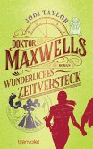 Doktor Maxwells wunderliches Zeitversteck / Die Chroniken von St. Mary's Bd.4