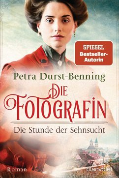 Die Stunde der Sehnsucht / Die Fotografin Bd.4 - Durst-Benning, Petra