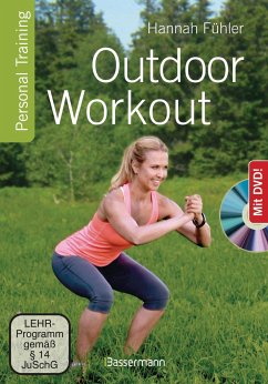 Outdoor Workout + DVD. Personal Training für Ausdauer, Kraft, Schnelligkeit und Koordination - Fühler, Hannah