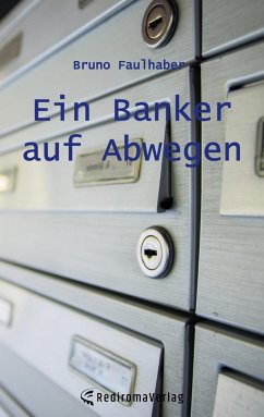 Ein Banker auf Abwegen - Bruno Faulhaber