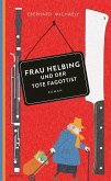 Frau Helbing und der tote Fagottist / Frau Helbing Bd.1