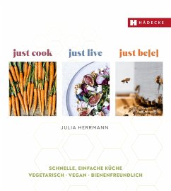 just cook - just live - just be(e) - Herrmann, Julia